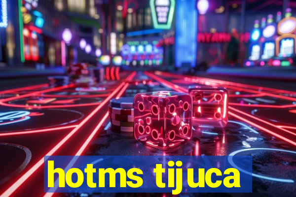 hotms tijuca